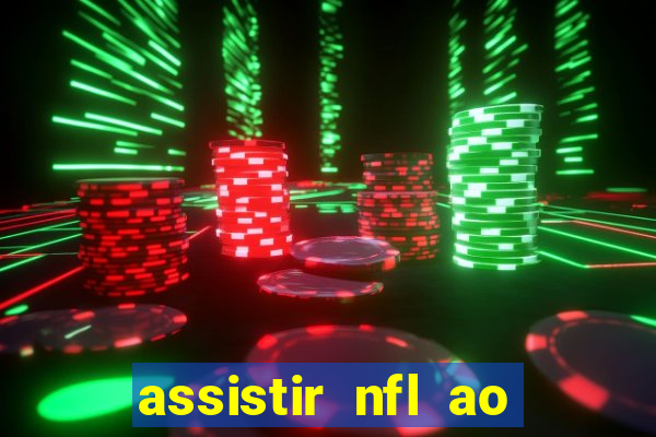 assistir nfl ao vivo gratis